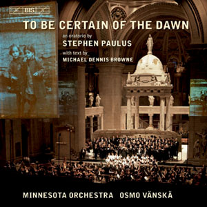 Paulus: To Be Certain of the Dawn CD